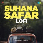 Suhana Safar - Lofi - Saurabh Monga Song Download